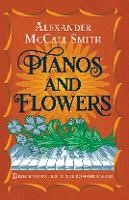 Pianos and Flowers Brief Encounters of the Romantic Kind